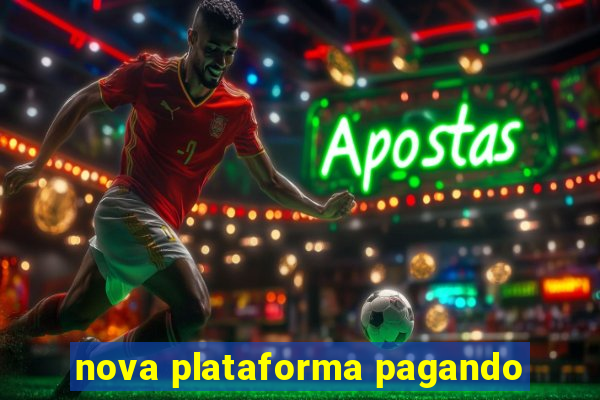 nova plataforma pagando
